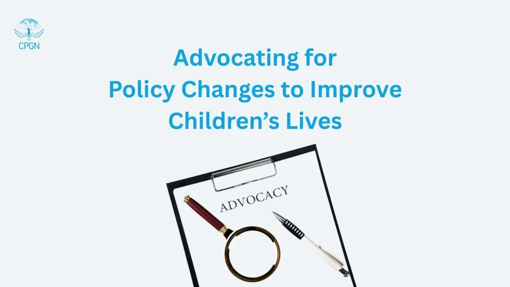 Advocating for Policy Changes to Improve Children’s Lives