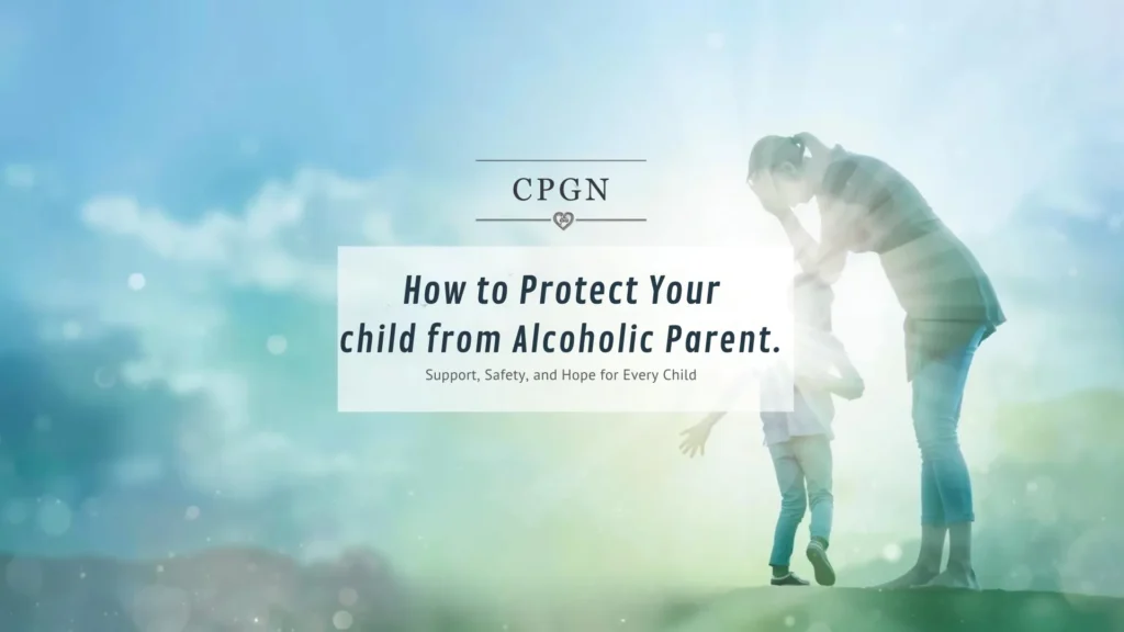 How to Protect Your Child from an Alcoholic FatherMother