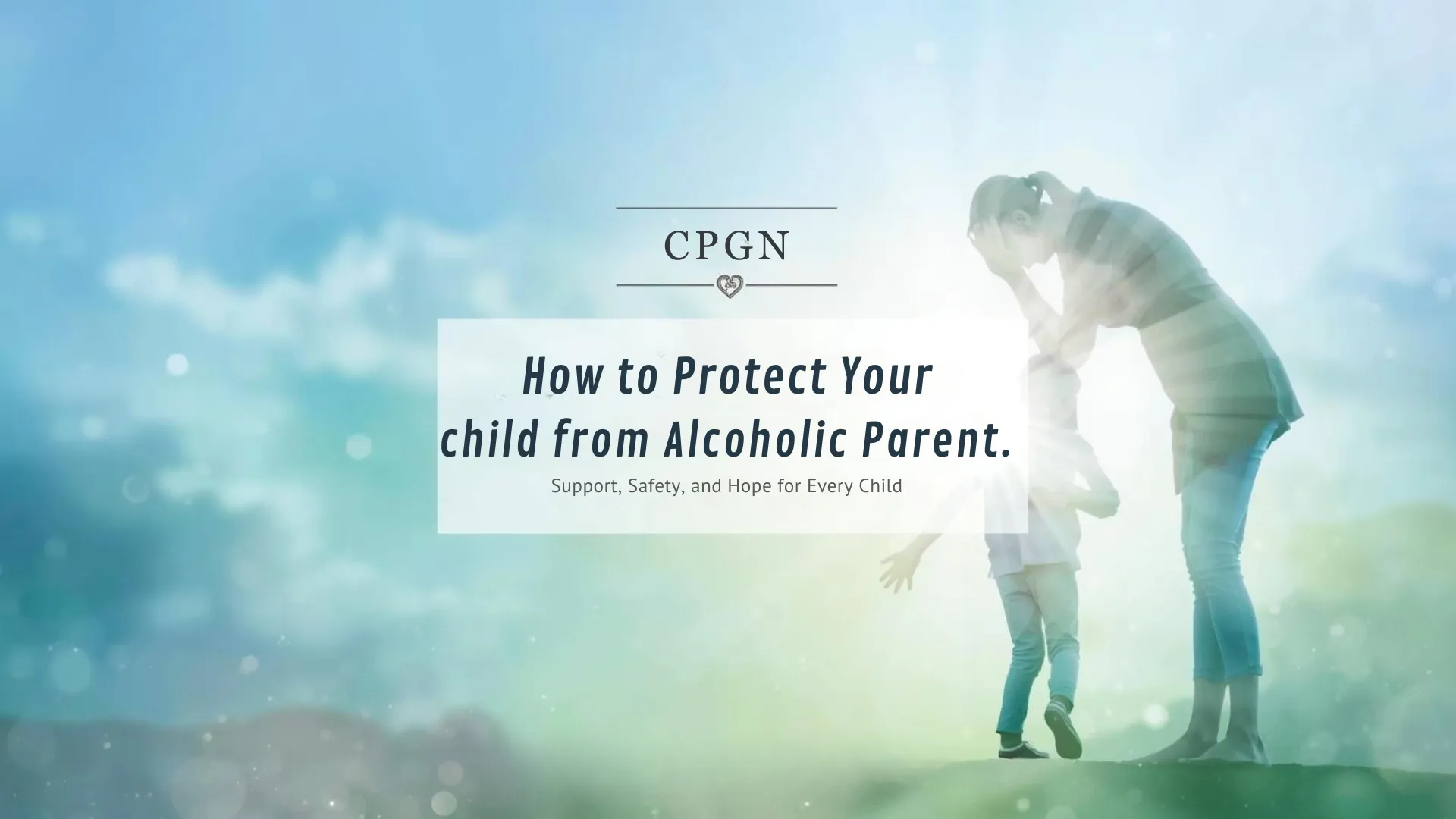 How to Protect Your Child from an Alcoholic FatherMother