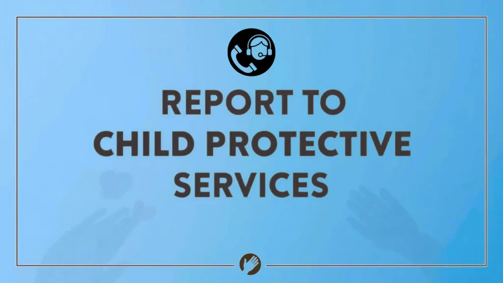 How to Report Someone to Child Protective Services